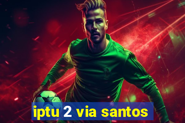 iptu 2 via santos