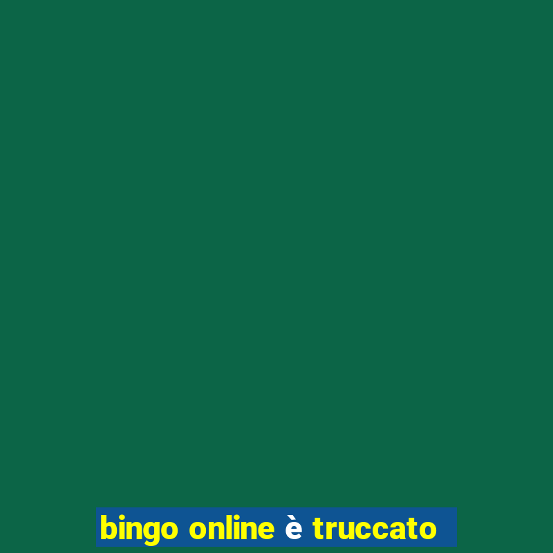 bingo online è truccato