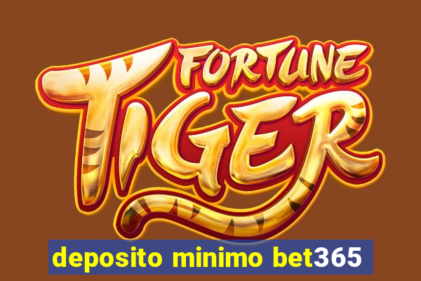 deposito minimo bet365