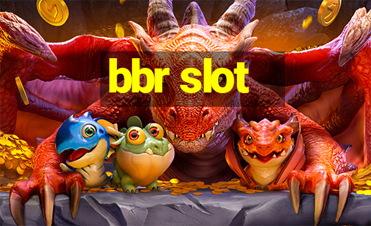 bbr slot