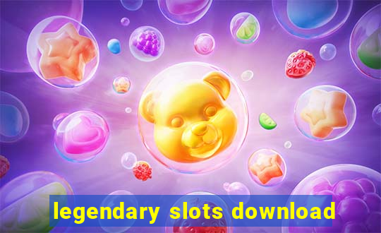 legendary slots download