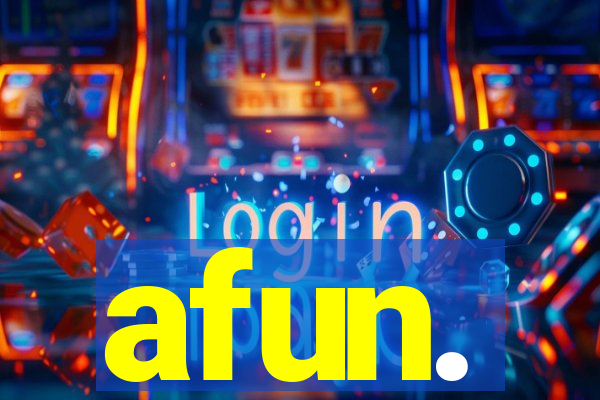 afun.