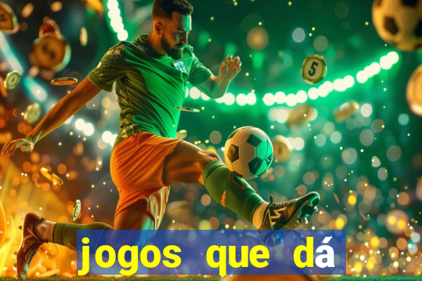 jogos que dá dinheiro sem precisar depositar