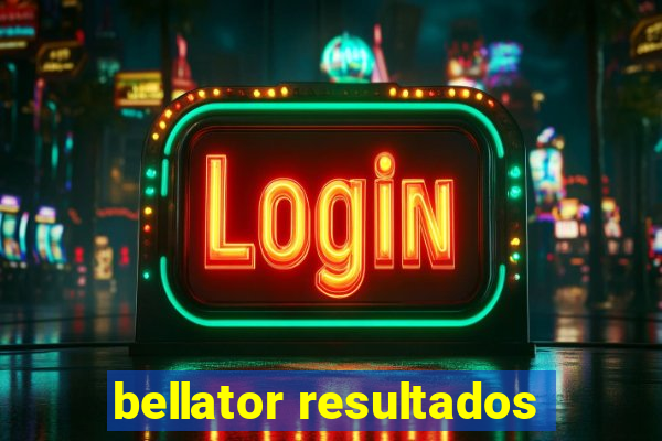 bellator resultados