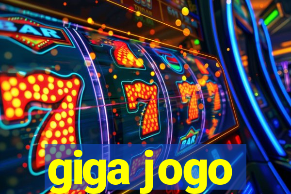 giga jogo