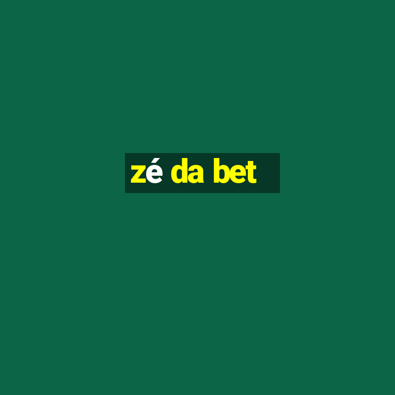 zé da bet