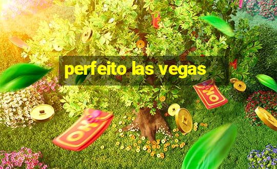 perfeito las vegas