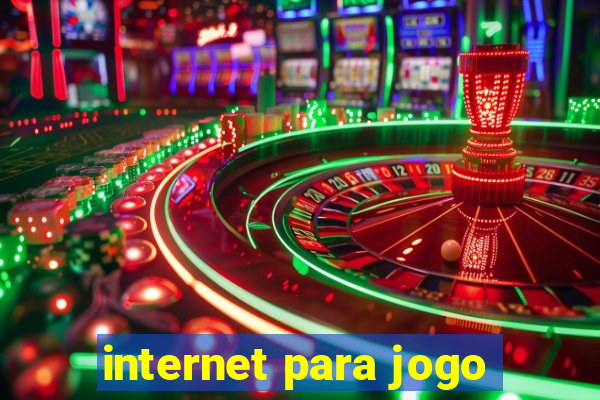 internet para jogo