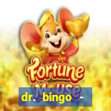 dr. bingo - videobingo   slots