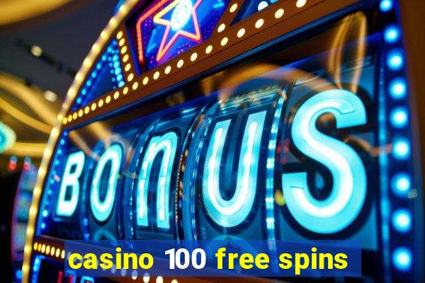 casino 100 free spins