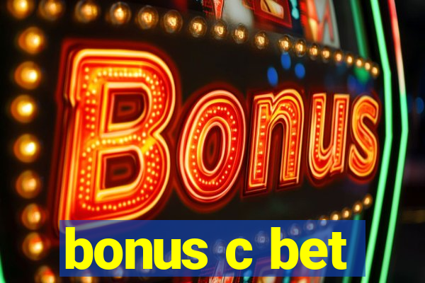 bonus c bet