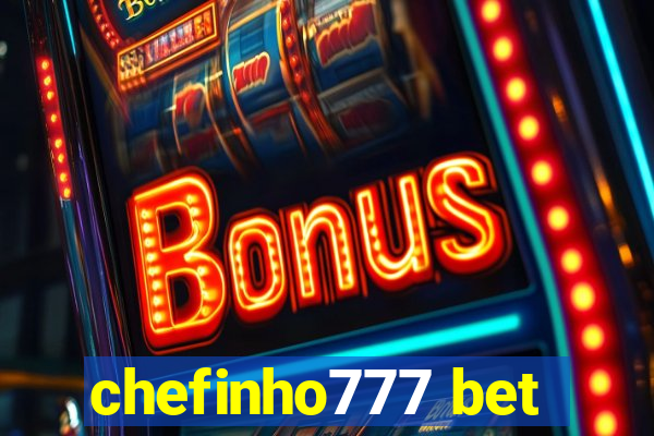 chefinho777 bet