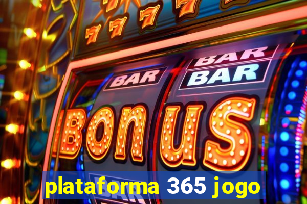 plataforma 365 jogo