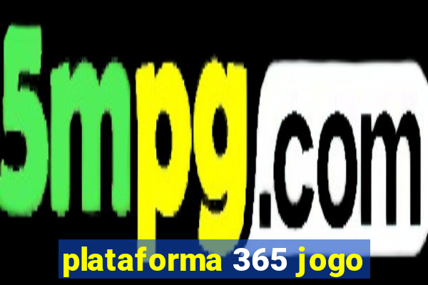 plataforma 365 jogo