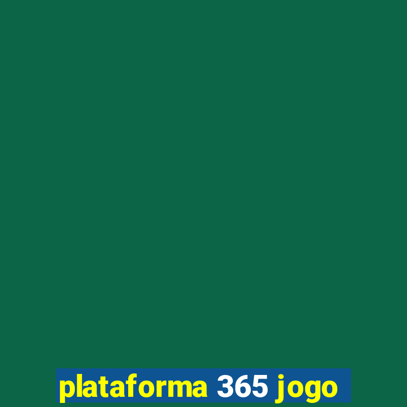 plataforma 365 jogo