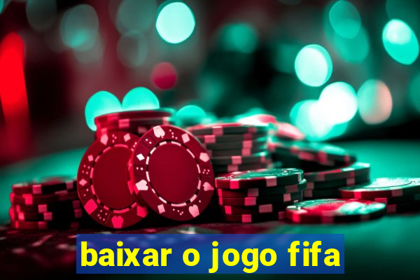 baixar o jogo fifa