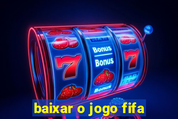 baixar o jogo fifa