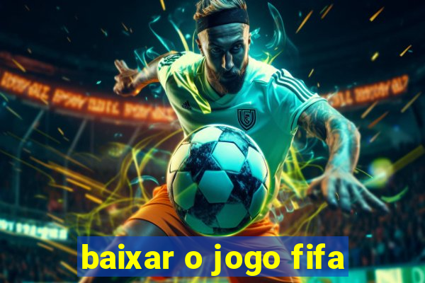 baixar o jogo fifa