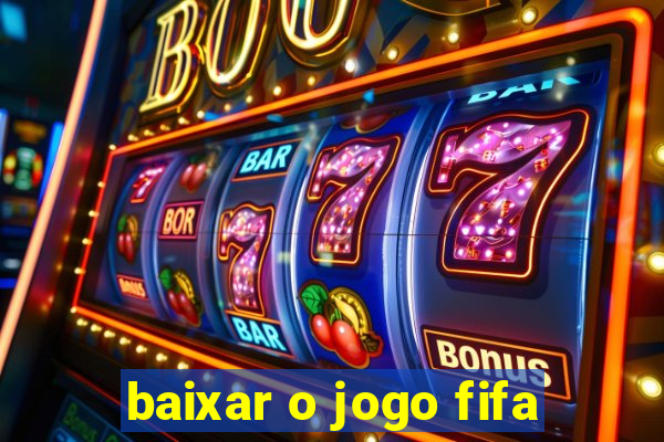 baixar o jogo fifa