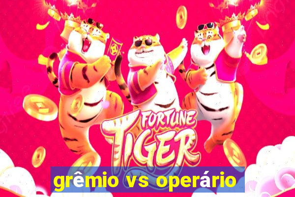 grêmio vs operário