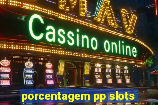 porcentagem pp slots