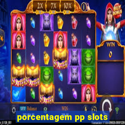 porcentagem pp slots