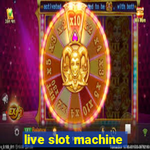 live slot machine