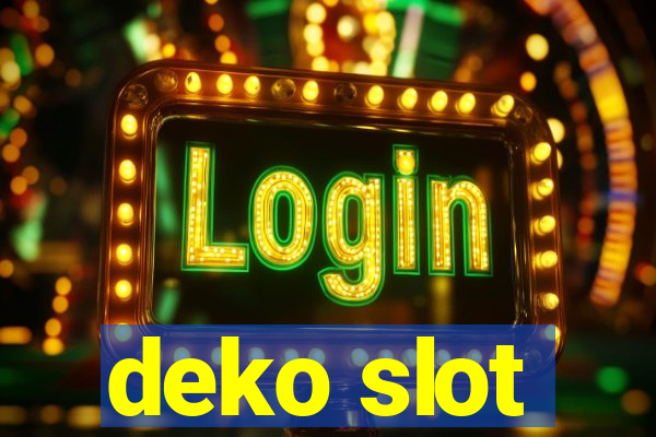 deko slot