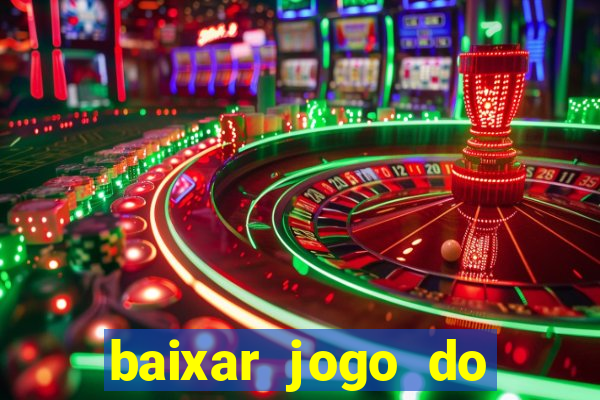 baixar jogo do tigrinho verdadeiro