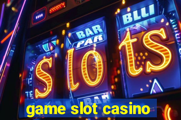 game slot casino