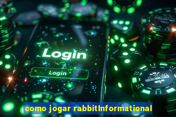 como jogar rabbitInformational