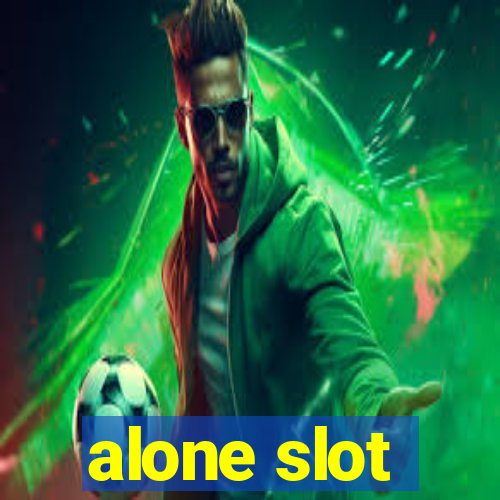 alone slot