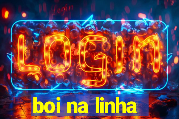 boi na linha