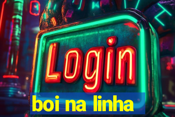 boi na linha