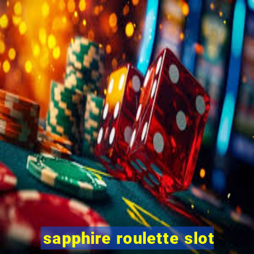 sapphire roulette slot