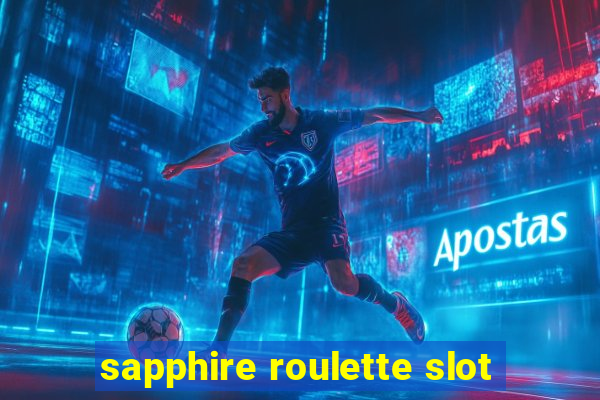 sapphire roulette slot