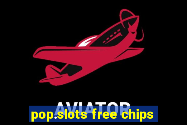 pop.slots free chips