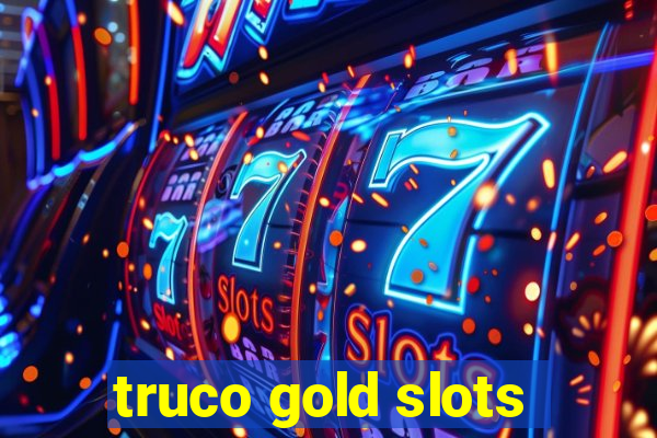 truco gold slots