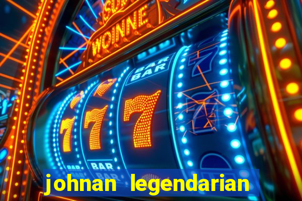 johnan legendarian slot free play