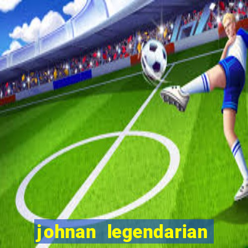 johnan legendarian slot free play