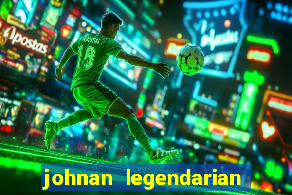 johnan legendarian slot free play