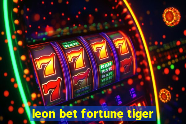 leon bet fortune tiger