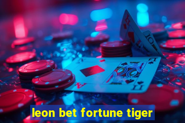 leon bet fortune tiger