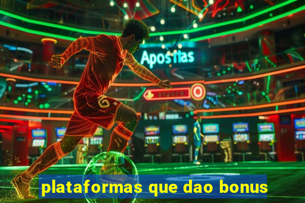 plataformas que dao bonus