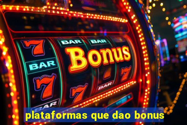 plataformas que dao bonus