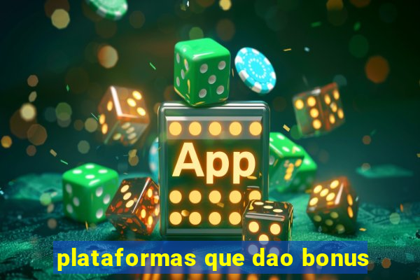 plataformas que dao bonus