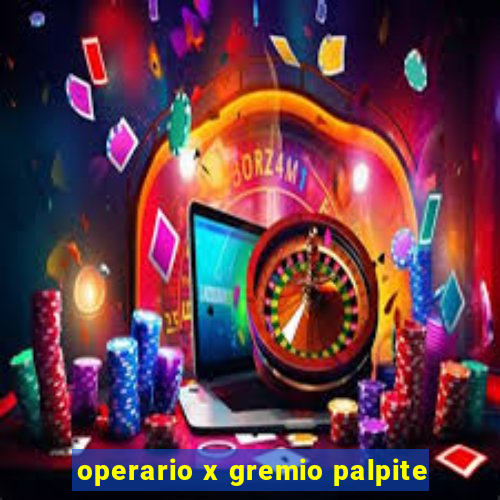 operario x gremio palpite