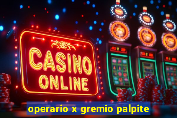 operario x gremio palpite