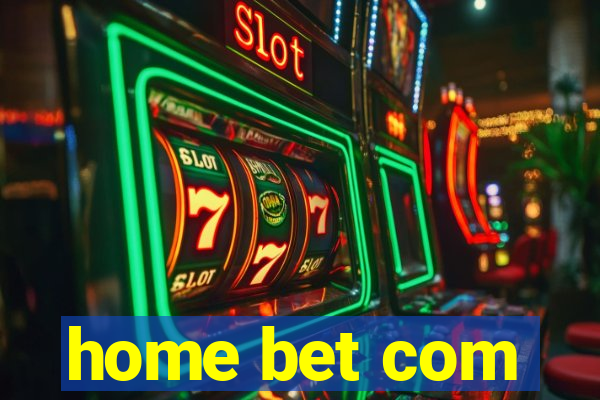 home bet com