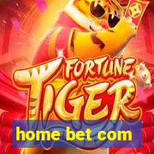 home bet com